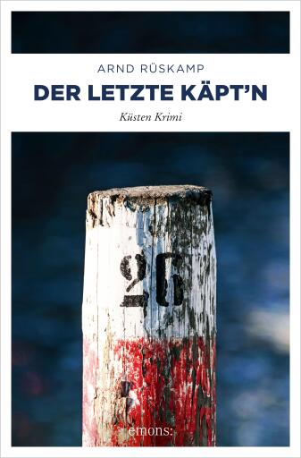 Portada del libro «Der letzte Käpt'n. Kriminalhauptkommissarin Marie Geisler ermittelt in ihrem 4. Fall», de Arnd Rüskamp