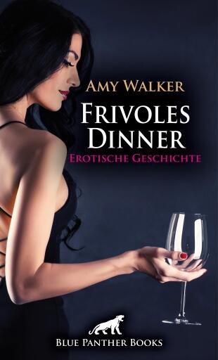 Portada del libro «Frivoles Dinner | Erotische Geschichte», de Amy Walker