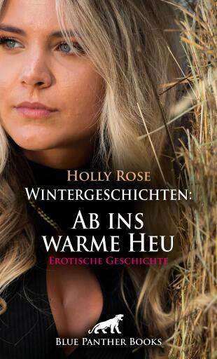Wintergeschichten: Ab ins heiße Heu | Erotische Geschichte