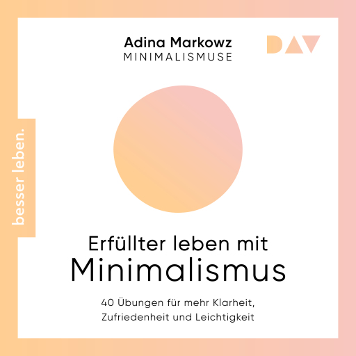 Erfüllter leben mit Minimalismus. 40 Übungen für mehr Klarheit, Zufriedenheit und Leichtigkeit Titelbild