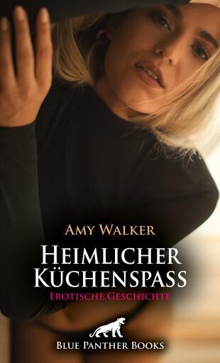 Portada del libro «Heimlicher Küchenspaß | Erotische Geschichte», de Amy Walker