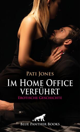 Portada del libro «Im Home Office verführt | Erotische Geschichte», de Pati Jones