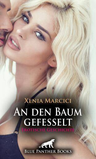Portada del libro «An den Baum gefesselt | Erotische Geschichte», de Xenia Marcici