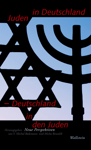 Juden in Deutschland - Deutschland in den Juden