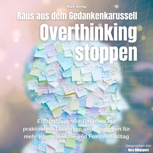 Overthinking stoppen-Raus aus dem Gedankenkarussell
