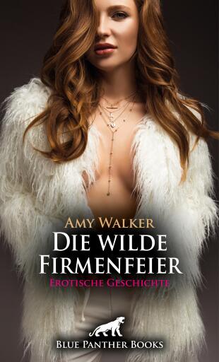 Portada del libro «Die wilde Firmenfeier | Erotische Geschichte», de Amy Walker