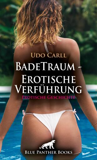Portada del libro «BadeTraum - Erotische Verführung | Erotische Geschichte», de Udo Carll