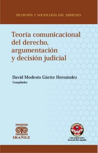 Teoría comunicacional del derecho, argumentación y decisión judicial