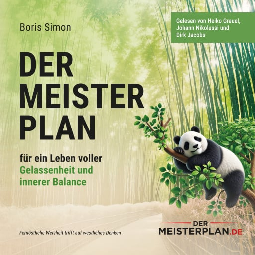 Der Meisterplan für ein Leben voller Gelassenheit und innerer Balance