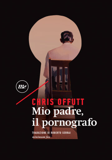Portada del libro «Mio padre, il pornografo», de Chris Offutt