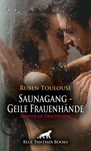 Portada del libro «Saunagang - Geile Frauenhände | Erotische Geschichte», de Ruben Toulouse