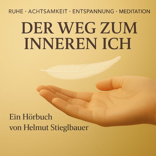 Portada del audiolibro «DER WEG ZUM INNEREN ICH», de Helmut Stieglbauer