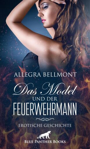 Portada del libro «Das Model und der Feuerwehrmann | Erotische Geschichte», de Allegra Bellmont