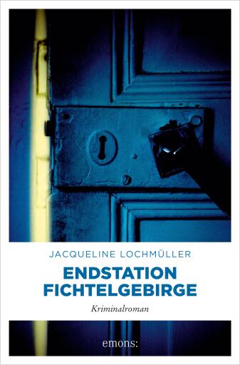 Portada del libro «Endstation Fichtelgebirge», de Jacqueline Lochmüller