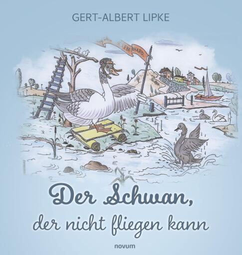 Portada del libro «Der Schwan, der nicht fliegen kann», de Gert-Albert Lipke