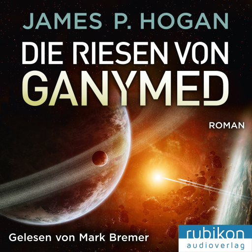 Portada del audiolibro «Die Riesen von Ganymed - Riesen Trilogie (2)», de James P. Hogan
