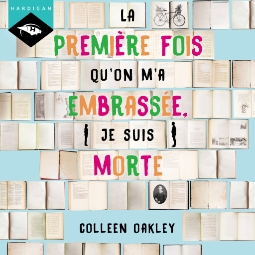 Portada del audiolibro «La première fois qu'on m'a embrassée, je suis morte», de Colleen Oakley