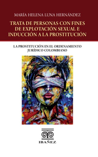 Portada del libro «Trata de personas con fines de explotación sexual e inducción a la prostitución», de María Helena Luna Hernández
