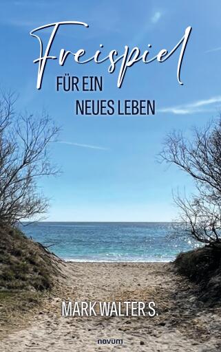 Portada del libro «Freispiel für ein neues Leben», de Mark Walter S.