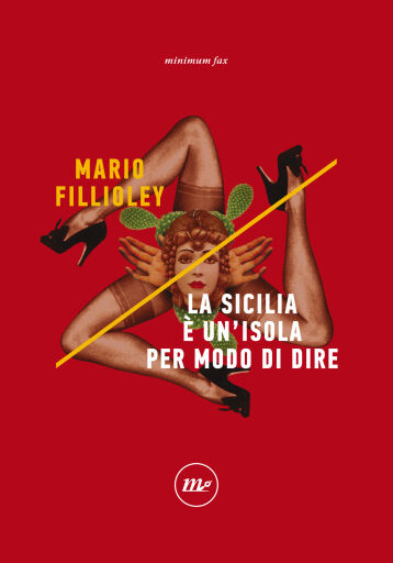 Portada del libro «La Sicilia è un'isola per modo di dire», de Mario Fillioley