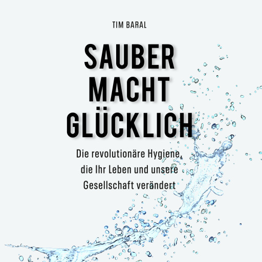 Portada del audiolibro «Sauber macht glücklich», de Tim Baral