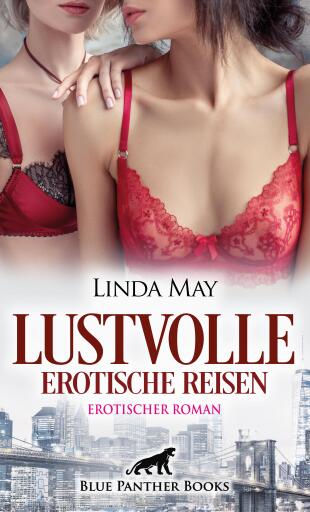 Portada del libro «Lustvolle erotische Reisen | Erotischer Roman», de Linda May