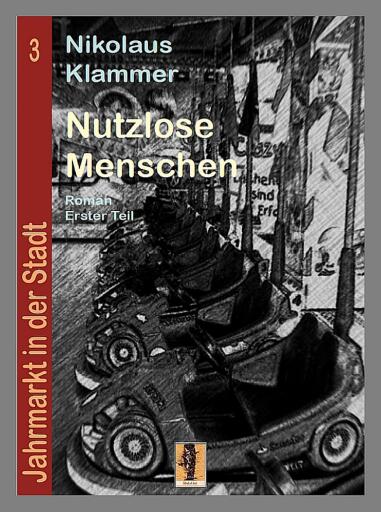 Portada del libro «Nutzlose Menschen - Teil 1», de Nikolaus Klammer