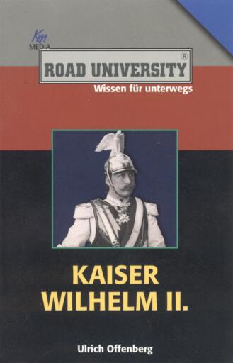 Portada del libro «Kaiser Wilhelm II.», de Ulrich Offenberg