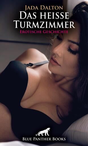 Portada del libro «Das heiße Turmzimmer | Erotische Geschichte», de Jada Dalton