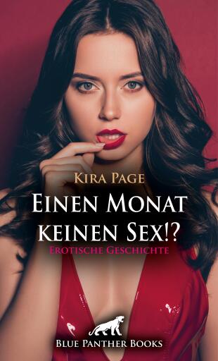 Portada del libro «Einen Monat keinen Sex!? Erotische Geschichte», de Kira Page