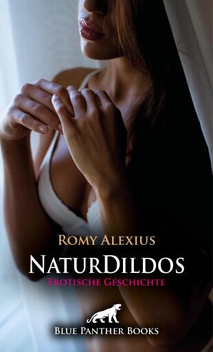 Portada del libro «Naturdildos | Erotische Geschichte», de Romy Alexius