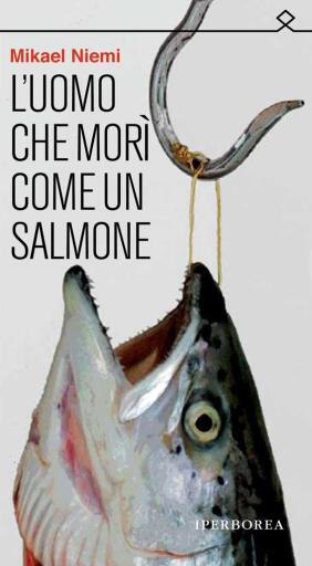 L'uomo che morì come un salmone