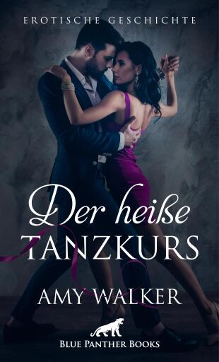 Portada del libro «Der heiße Tanzkurs | Erotische Geschichte», de Amy Walker