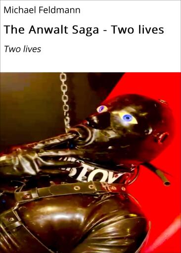 The Anwalt Saga - Two lives