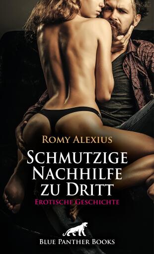 Portada del libro «Schmutzige Nachhilfe zu Dritt | Erotische Geschichte», de Romy Alexius