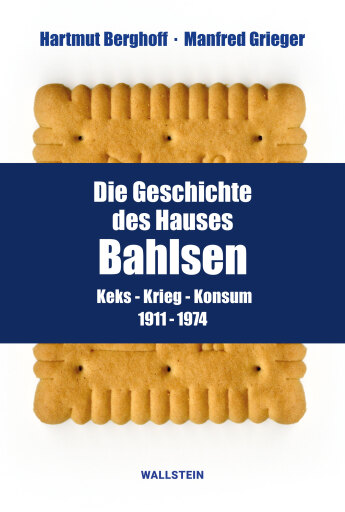 Portada del libro «Die Geschichte des Hauses Bahlsen», de Hartmut Berghoff, Manfred Grieger