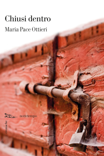 Portada del libro «Chiusi dentro», de Maria Pace Ottieri