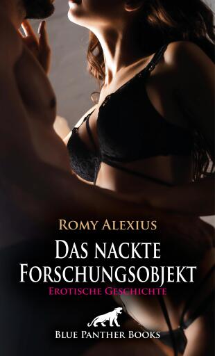 Portada del libro «Das nackte Forschungsobjekt | Erotische Geschichte», de Romy Alexius