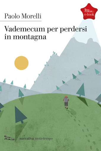 Vedemecum per perdersi in montagna