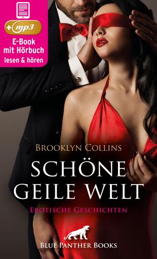 Portada del libro «Schöne geile Welt | 11 Erotische Geschichten | Erotik Audio Story | Erotisches Hörbuch», de Brooklyn Collins