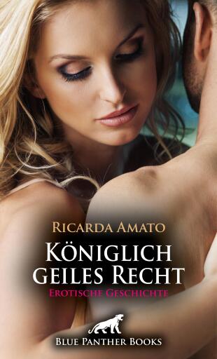 Portada del libro «Königlich geiles Recht | Erotische Geschichte», de Ricarda Amato
