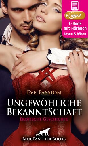 Portada del libro «Ungewöhliche BekanntSchaft | Erotik Audio Story | Erotisches Hörbuch», de Eve Passion