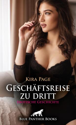 Portada del libro «Geschäftsreise zu dritt | Erotische Geschichte», de Kira Page