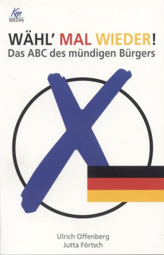 Portada del libro «Wähl' mal wieder!», de Ulrich Offenberg, Jutta Förtsch