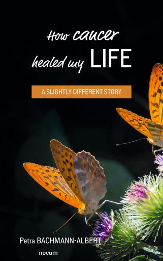 Portada del libro «How cancer healed my life», de Petra Bachmann-Albert