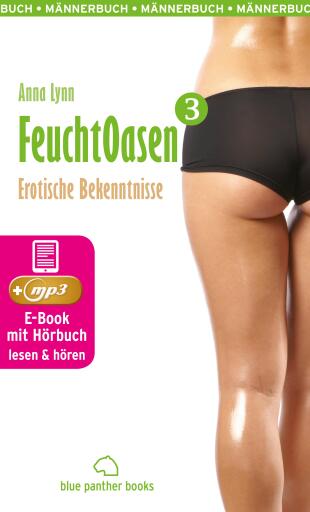 Portada del libro «Feuchtoasen 3 | Erotische Bekenntnisse | Erotik Audio Story | Erotisches Hörbuch», de Anna Lynn