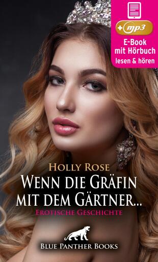 Reif trifft jung - Wenn die Gräfin mit dem Gärtner ... | Erotik Audio Story | Erotisches Hörbuch