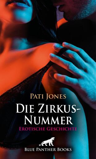 Portada del libro «Die Zirkus-Nummer | Erotische Geschichte», de Pati Jones