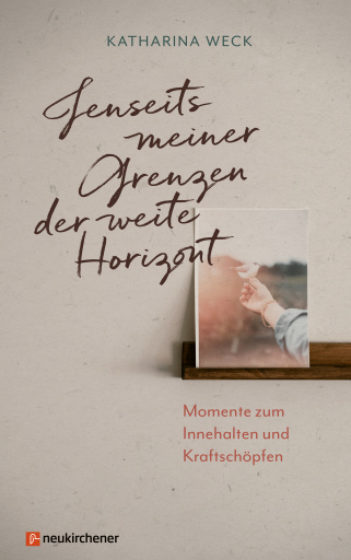 Portada del libro «Jenseits meiner Grenzen der weite Horizont», de Katharina Weck