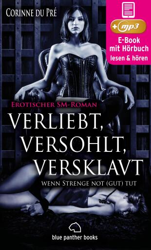 Portada del libro «verliebt, versohlt, versklavt - wenn Strenge not (gut) tut | Erotisches SM-Hörbuch», de Corinne du Pré